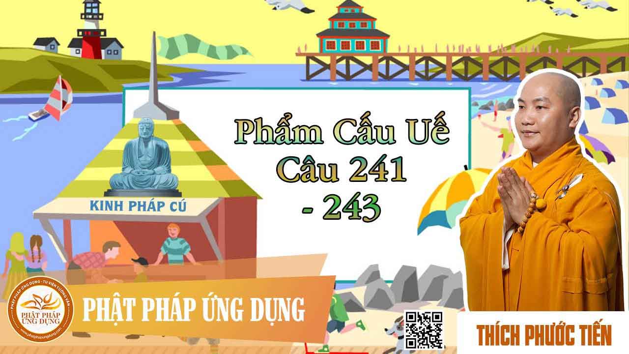 Kinh Pháp Cú Phẩm Cấu Uế câu 241 đến 243 1