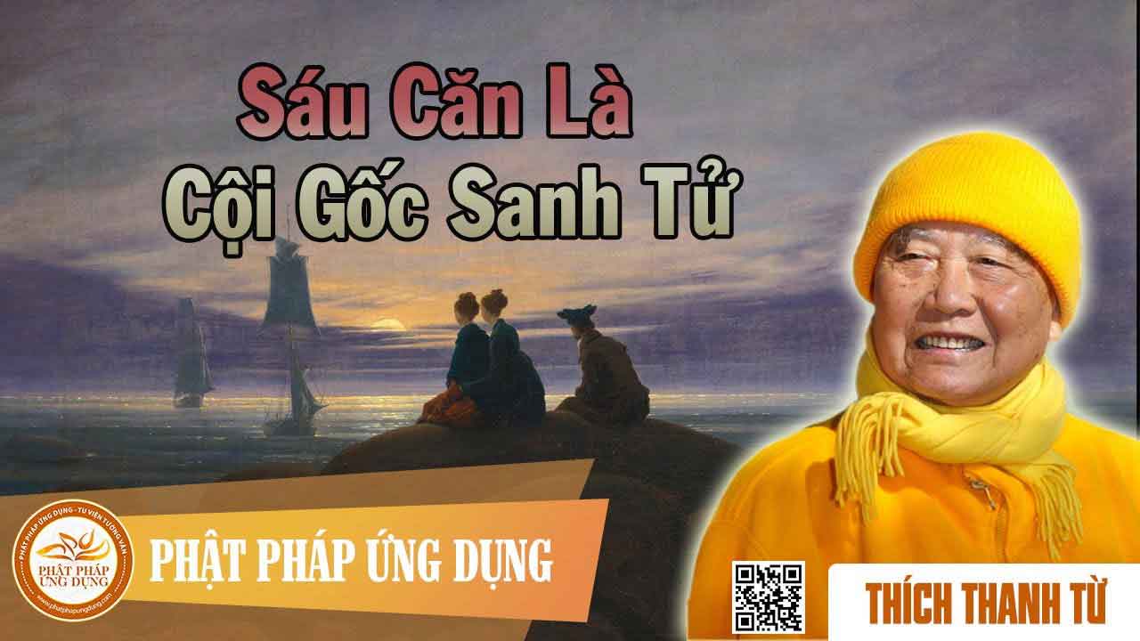 6 căn là cội gốc sinh tử 1