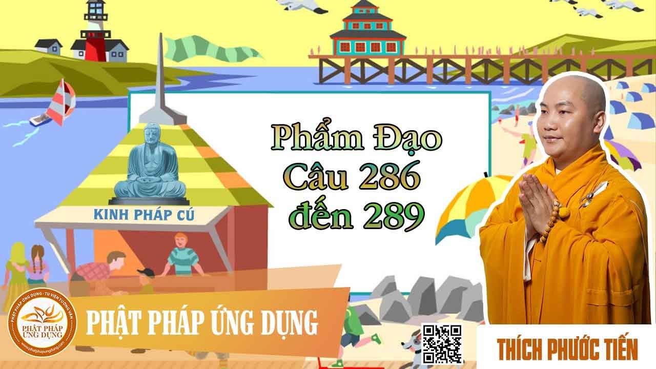 Kinh Pháp Cú Phẩm Đạo Câu 286 đến 289 1