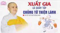 Xuất gia là huân tập chủng tử thiện lành