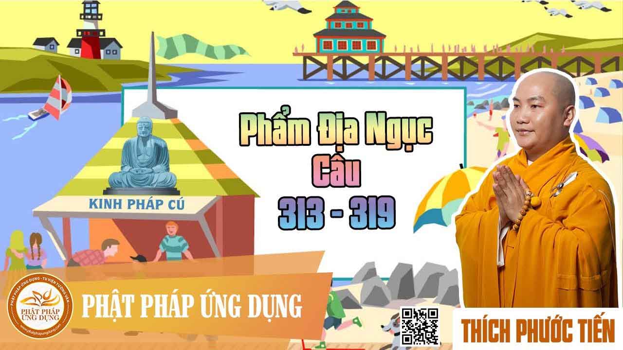 Kinh Pháp Cú Phẩm Địa Ngục câu 313 đến 319