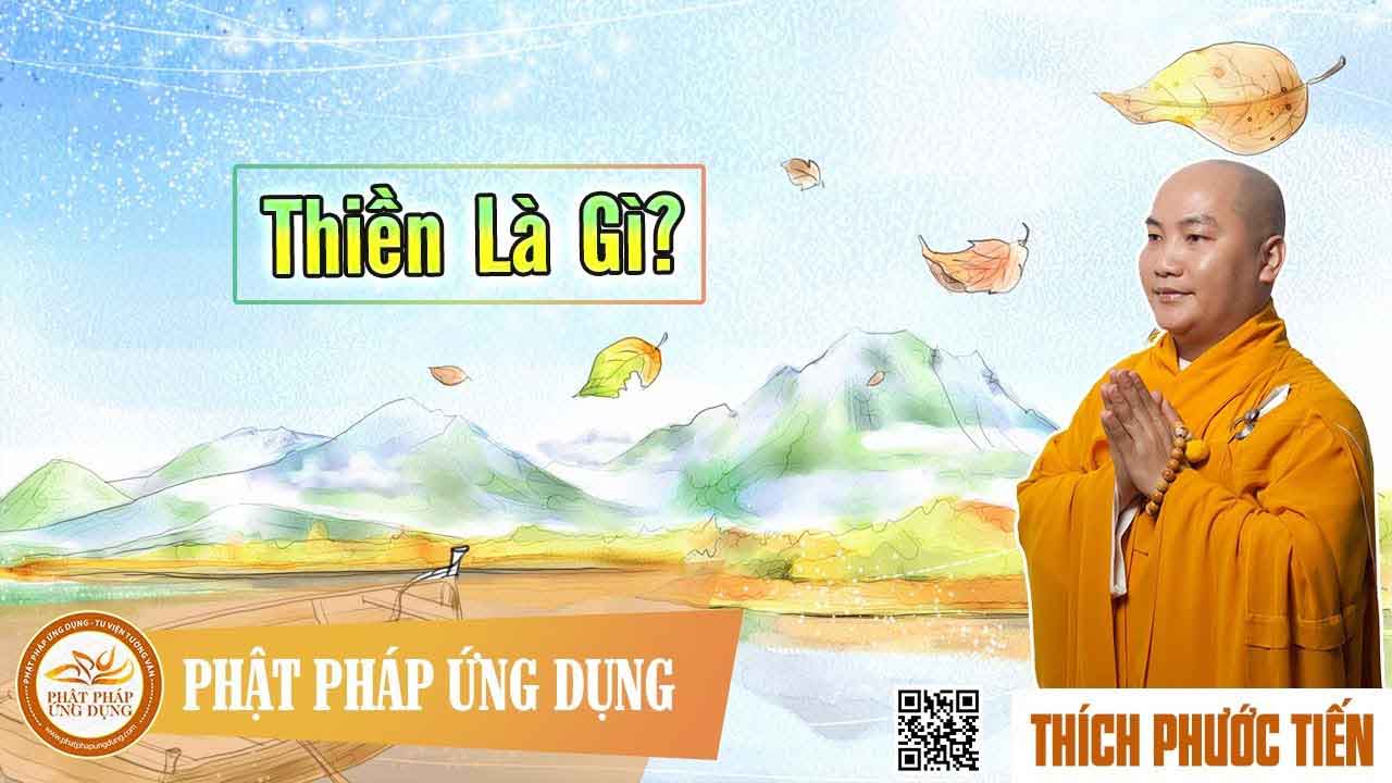 Thiền là gì? Thích Phước Tiến