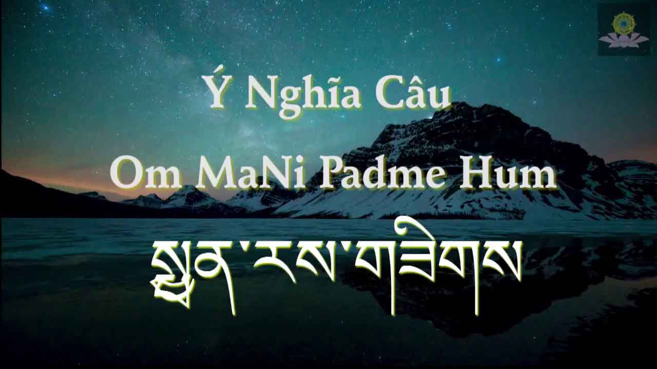 Ý nghĩa thần chú Om MaNi Padme Hum là gì? 1