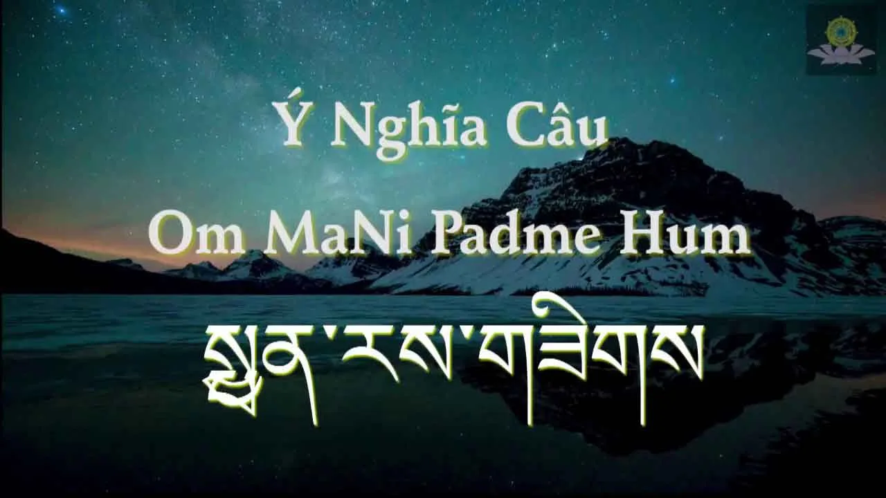 Ý nghĩa thần chú Om MaNi Padme Hum là gì?