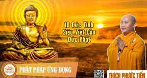 10 Đức Tính Siêu Việt Của Đức Phật