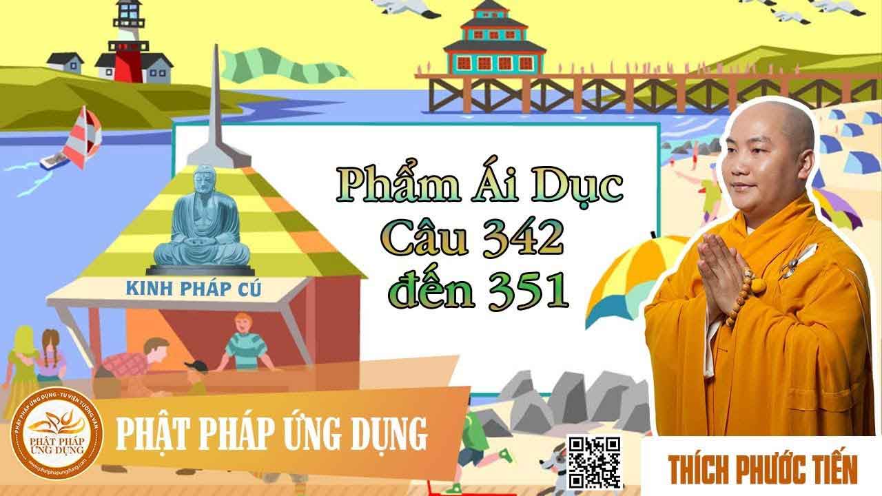 Kinh Pháp Cú Phẩm Ái Dục (Câu 342 đến 351) 1