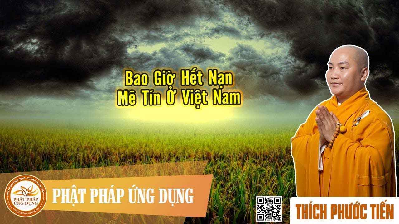 Bao giờ hết mê tín ở Việt Nam 1