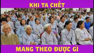 Khi ta chết mang theo được gì