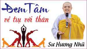 Đem tâm về trụ với thân