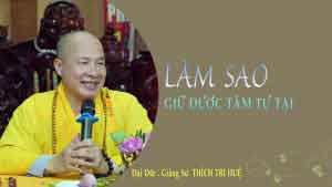 Làm sao giữ được tâm tự tại