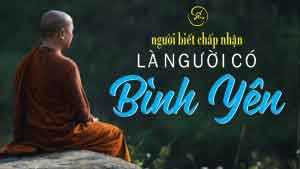 Người biết chấp nhận là người luôn có bình yên