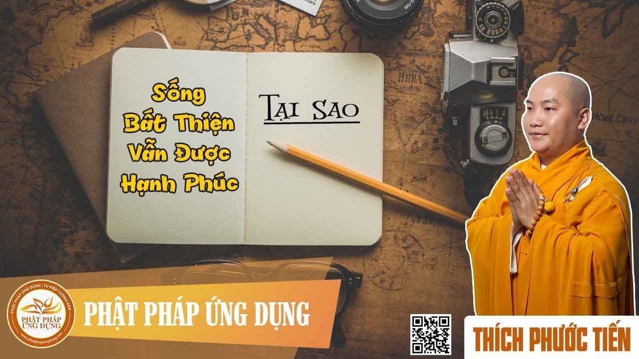 Tại sao sống bất thiện vẫn được hạnh phúc