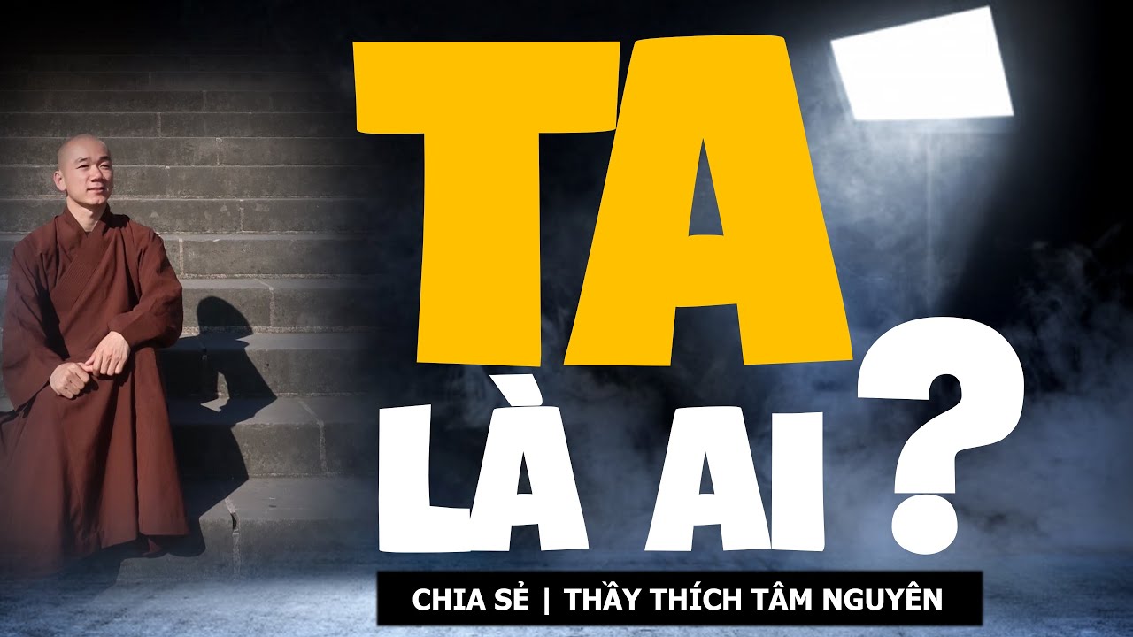 Thay Thich Tam Nguyen La Ai