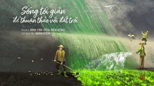 Sống tối giản để thuận thảo với đất trời