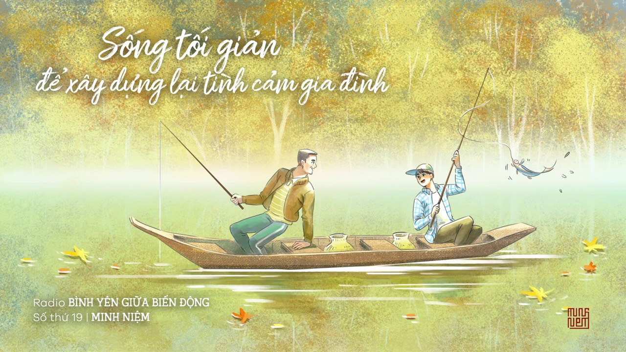 Sống tối giản để xây dựng lại tình cảm gia đình