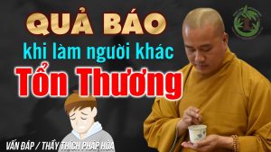Làm tổn thương người khác có nhận quả báo không