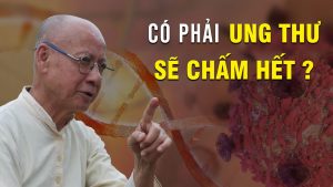 Có phải ung thư sẽ chấm hết?