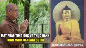 Thực hành kinh Mahamangala Sutta để có an vui hạnh phúc