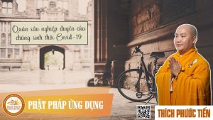 Quán sâu nghiệp duyên của chúng sinh thời Covid-19