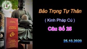 Bảo trọng tự thân (Kinh Pháp Cú câu 25) Thầy Thích Pháp Hòa
