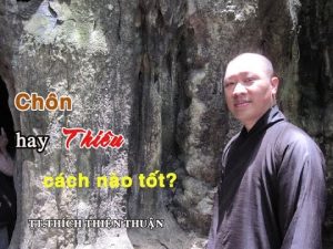 Chôn hay thiêu, cách nào tốt?