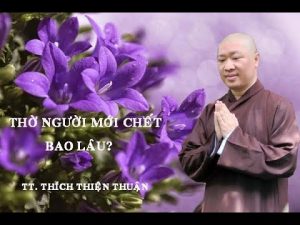 Thờ người mới chết bao lâu?