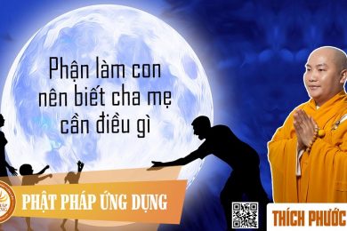 Phận làm con nên biết Cha Mẹ cần gì? 1