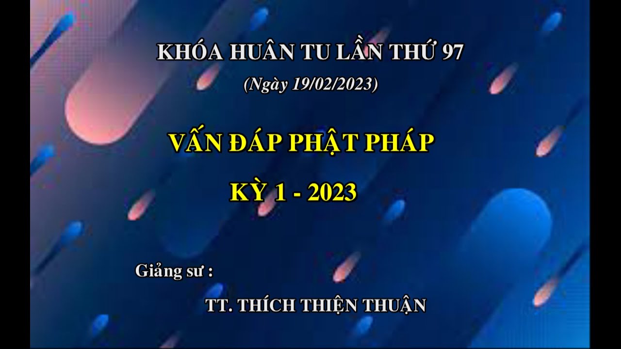 Vấn đáp Phật Pháp – Thầy Thích Thiện Thuận 2023