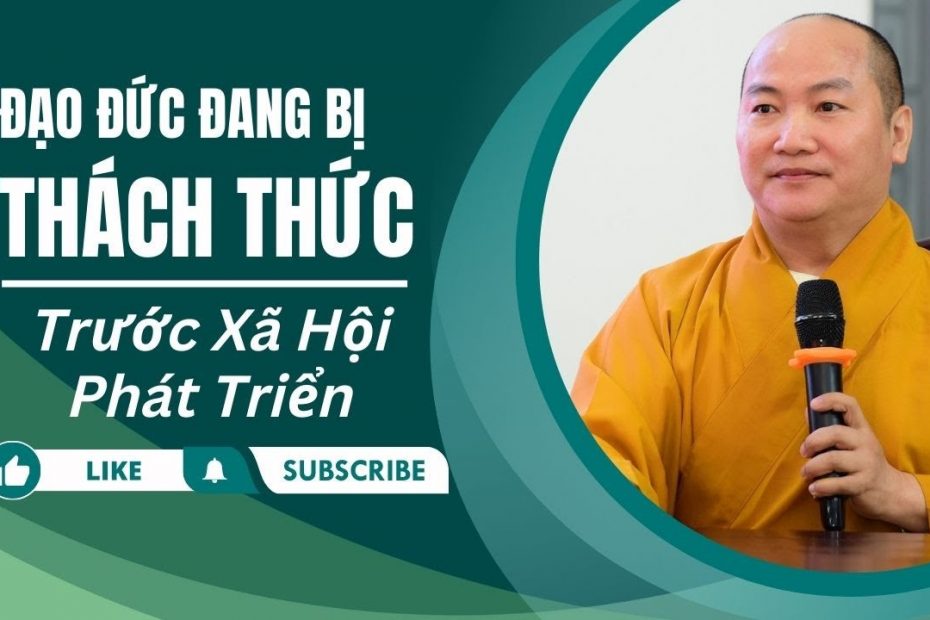 Đạo đức đang bị thách thức trước xã hội phát triển 1