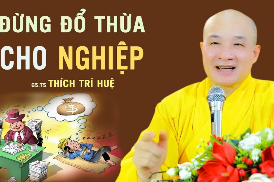Đừng đổ thừa cho nghiệp