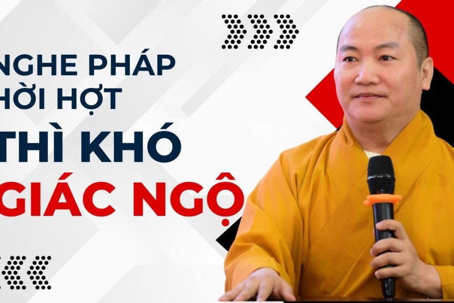 Nghe Pháp hời hợt thì khó giác ngộ 1