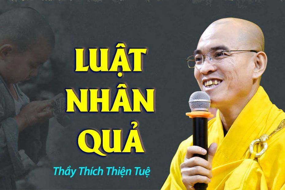 Luật nhân quả - Thầy Thích Thiện Tuệ 1