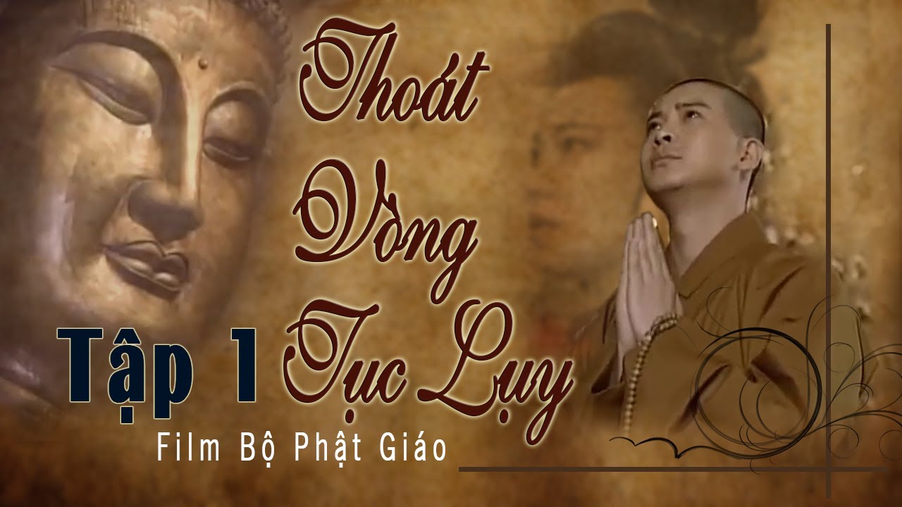 Phim Thoát Vòng Tục Lụy trọn bộ 33 tập
