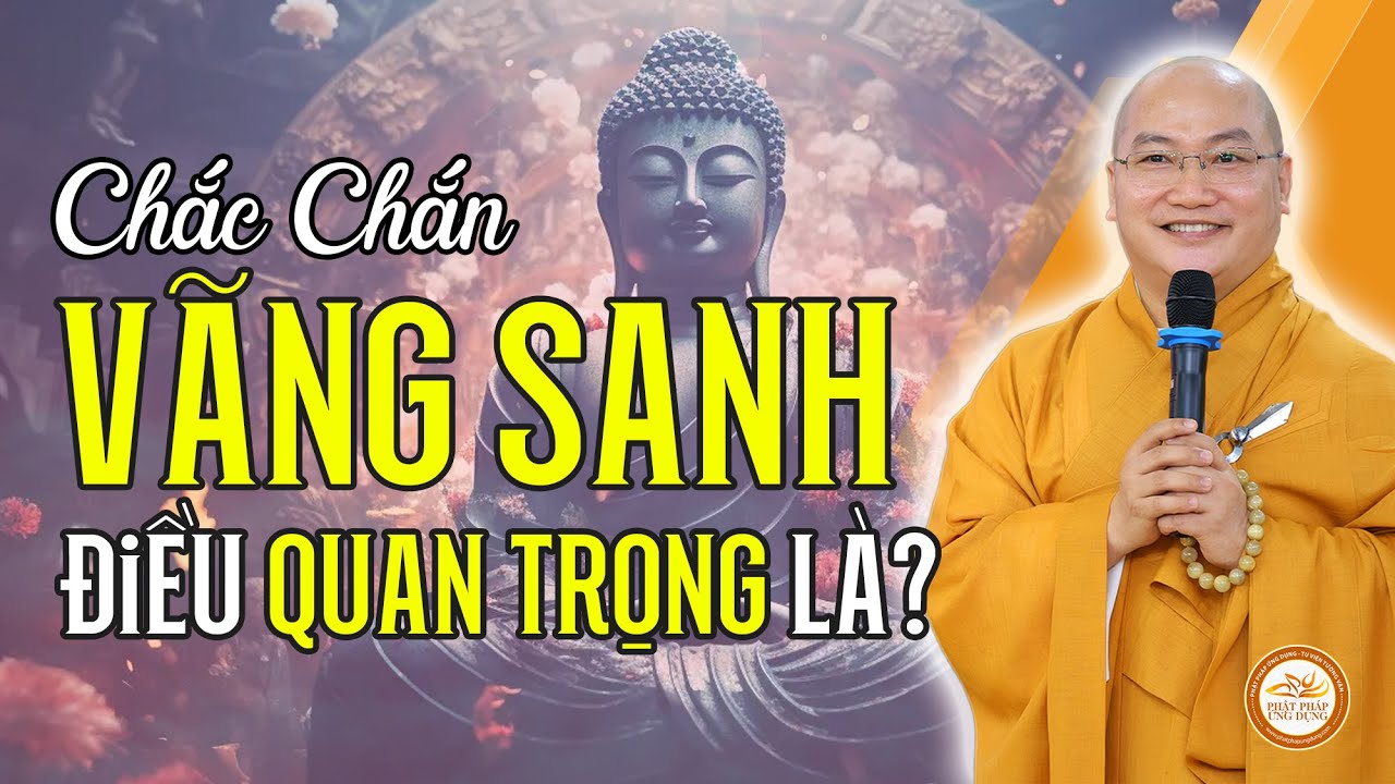 Chắc chắn vãng sanh, điều quan trọng là…