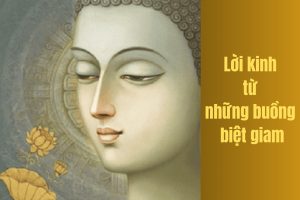 Lời Kinh từ những buồng biệt giam