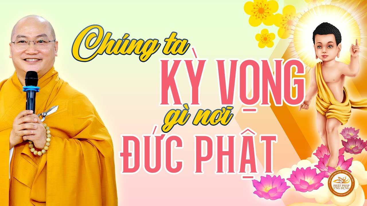 Chúng ta kỳ vọng gì nơi Đức Phật